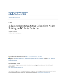 Indigenous Resistance: Settler-Colonialism, Nation Building, and Colonial Patriarchy Megan E