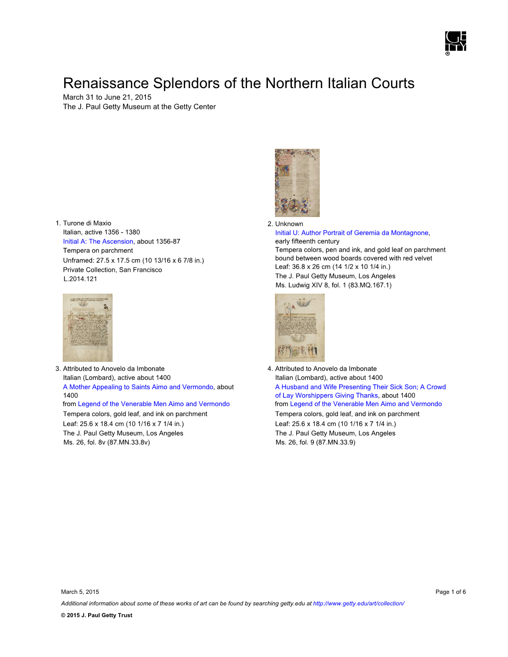 Renaissance Splendors of the Northern Italian Courts March 31 to June 21, 2015 the J