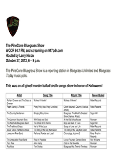 The Pinecone Bluegrass Show WQDR 94.7 FM, and Streaming on 947Qdr.Com Hosted by Larry Nixon October 27, 2013, 6 – 9 P.M