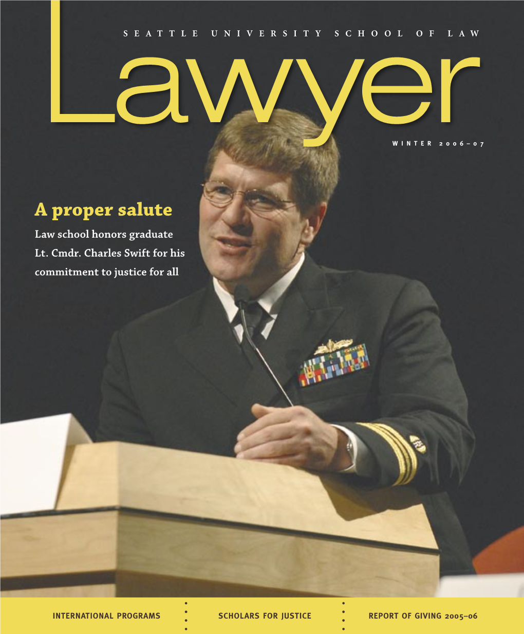 The Lawyer Is Packed with News About Your Law School and Contains the Annual Report of Giving for the 2005-06 ﬁscal Year (July to June)