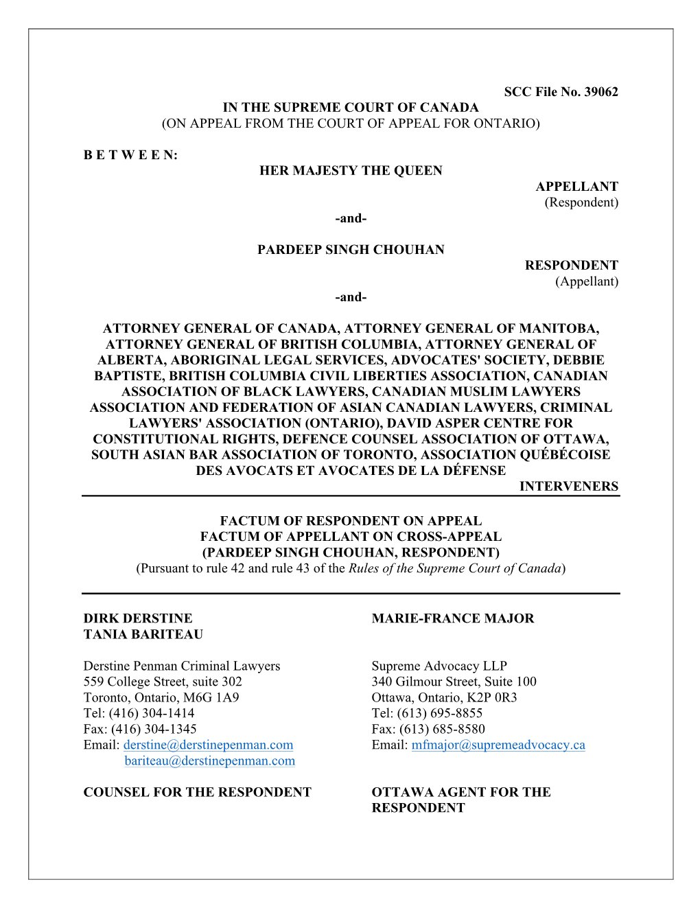 SCC File No. 39062 in the SUPREME COURT of CANADA (ON APPEAL from the COURT of APPEAL for ONTARIO) B E T W E E N: HER MAJESTY TH