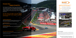 Formula One™ Belgian Grand Prix EXPERIENCE the POWER and GLAMOUR of FORMULA ONE™ on FIVE CONTINENTS