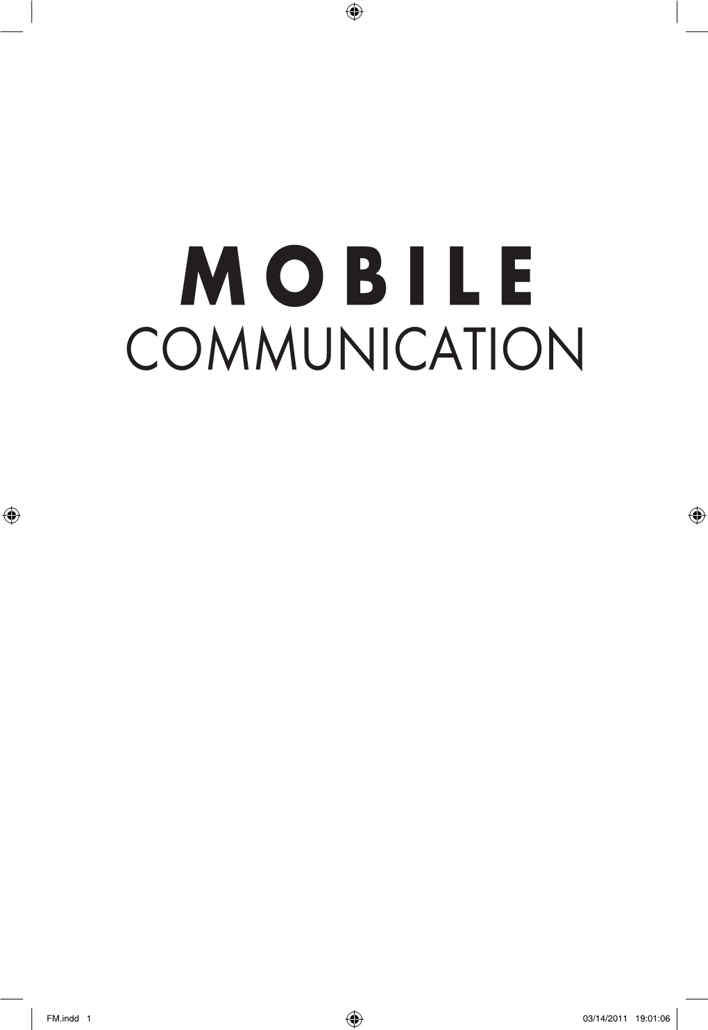 Mobile Communication : Bringing Us Together and Tearing Us Apart / Rich Ling & Scott W