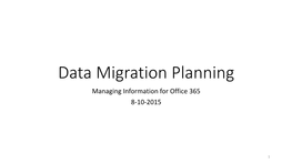 Data Migration Planning Managing Information for Office 365 8-10-2015