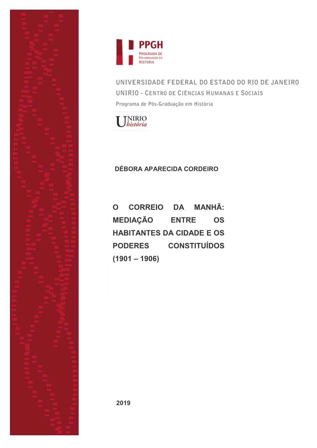 O Correio Da Manhã: Mediação Entre Os Habitantes Da Cidade E Os Poderes Constituídos (1901 – 1906)