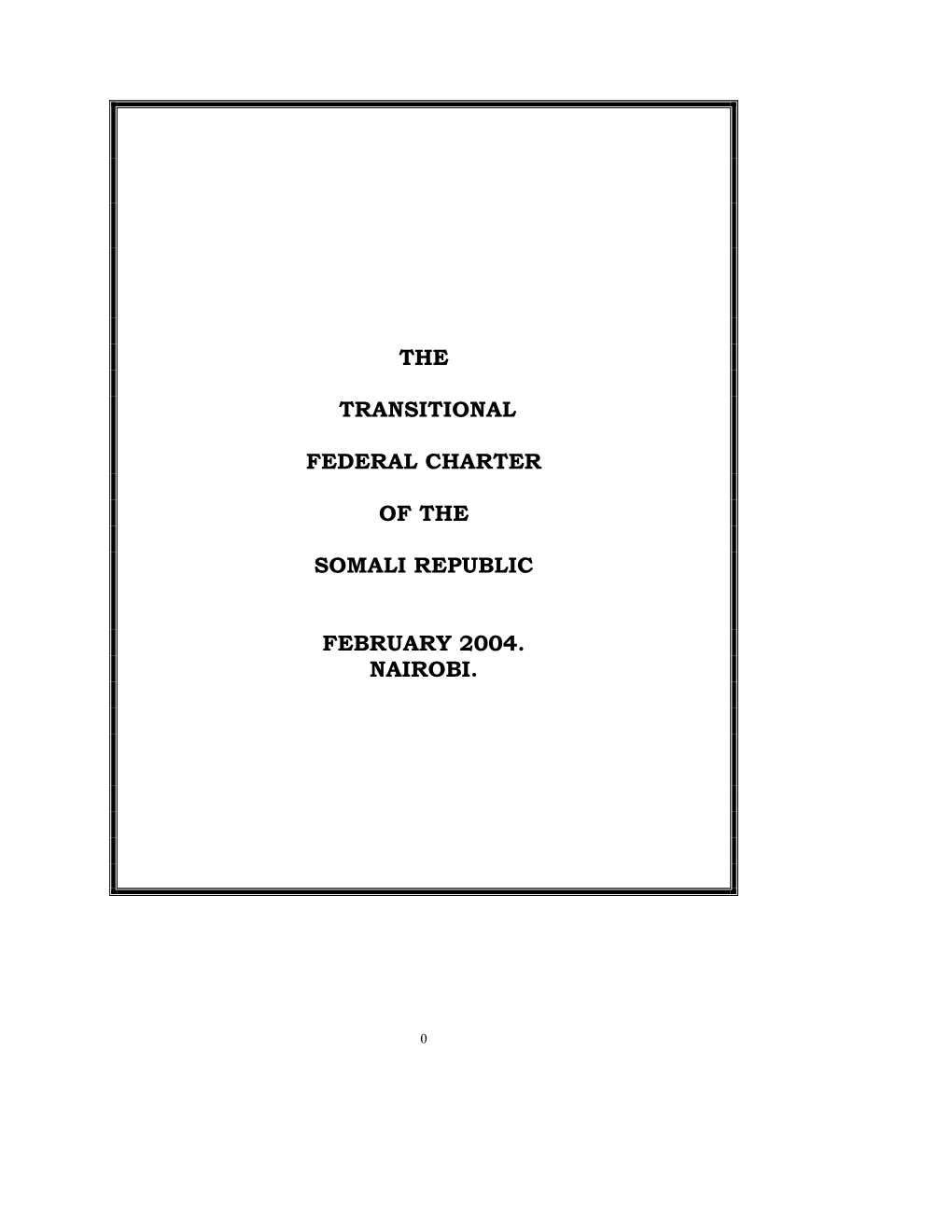 The Transitional Federal Charter of the Somali Republic February 2004. Nairobi