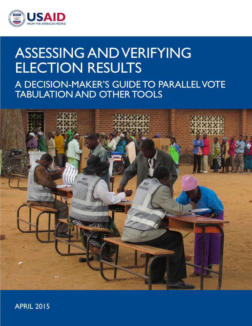 Assessing and Verifying Election Results a Decision-Maker’S Guide to Parallel Vote Tabulation and Other Tools