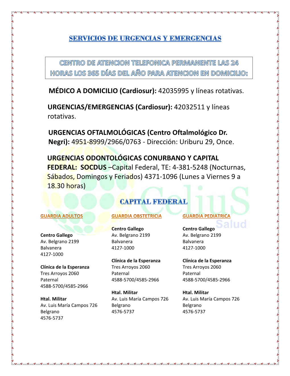 MÉDICO a DOMICILIO (Cardiosur): 42035995 Y Líneas Rotativas