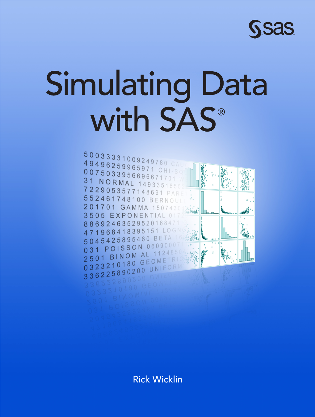 Simulating Data with SAS ®