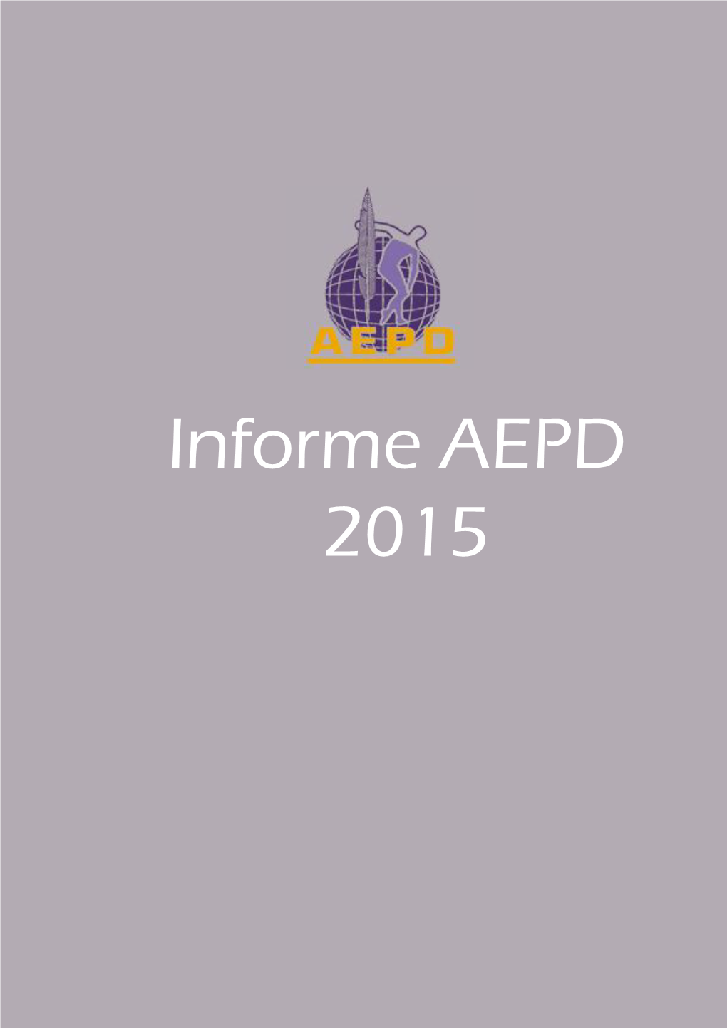 Informe AEPD 2015 Informe AEPD 2015 Contra El Intrusismo Y Honrados De Estar En Málaga
