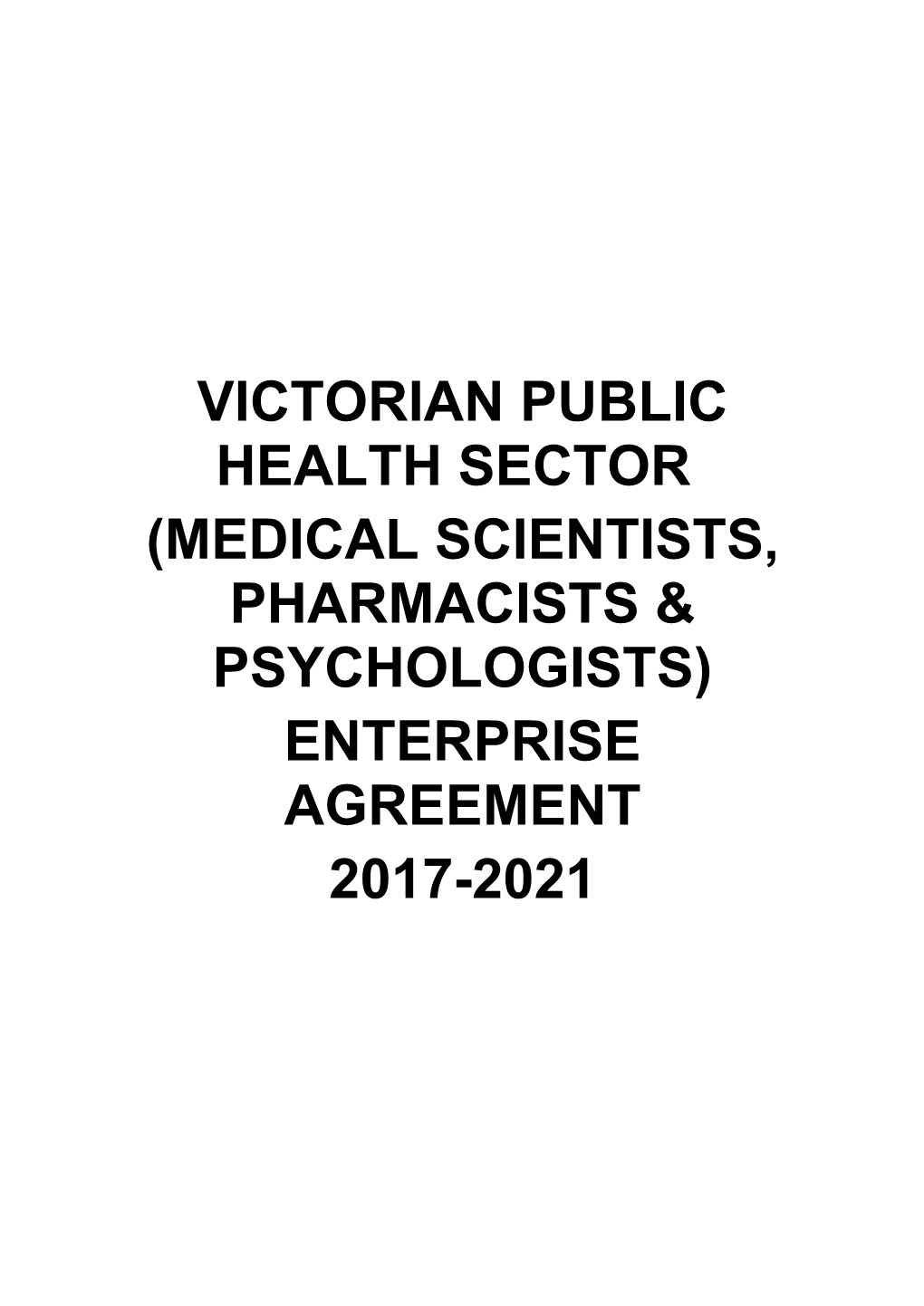 Victorian Public Health Sector (Medical Scientists, Pharmacists & Psychologists) Enterprise Agreement 2017-2021