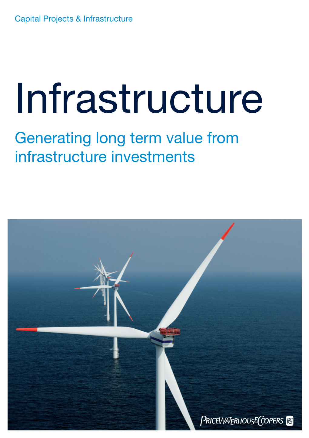 Generating Long Term Value from Infrastructure Investments