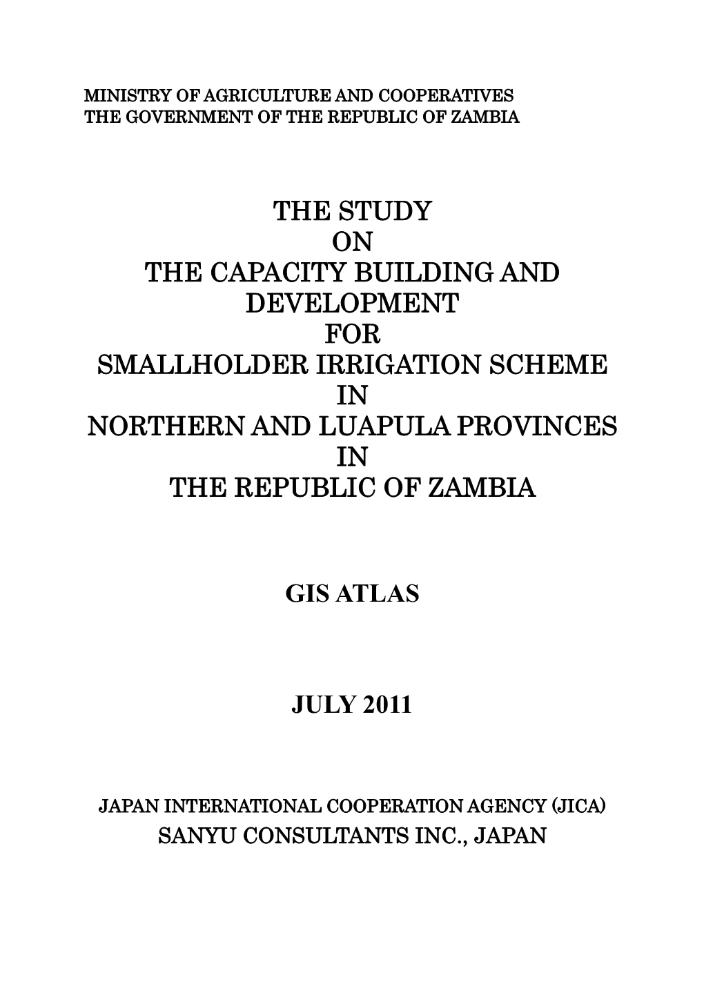 The Study on the Capacity Building and Development for Smallholder Irrigation Scheme in Northern and Luapula Provinces in the Republic of Zambia