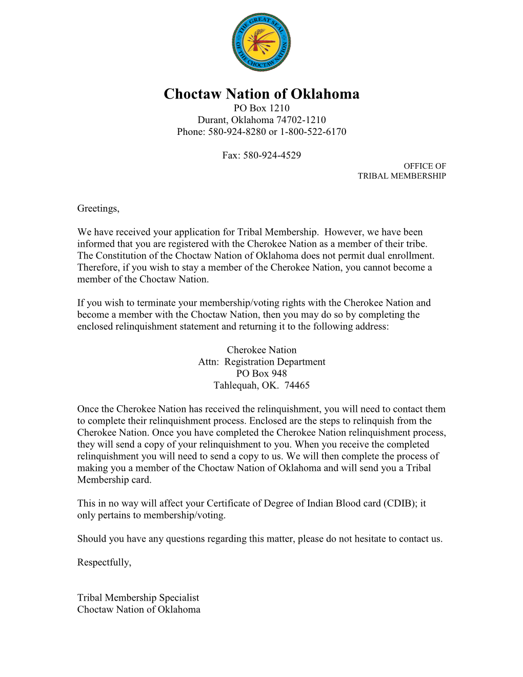 Choctaw Nation of Oklahoma PO Box 1210 Durant, Oklahoma 74702-1210 Phone: 580-924-8280 Or 1-800-522-6170