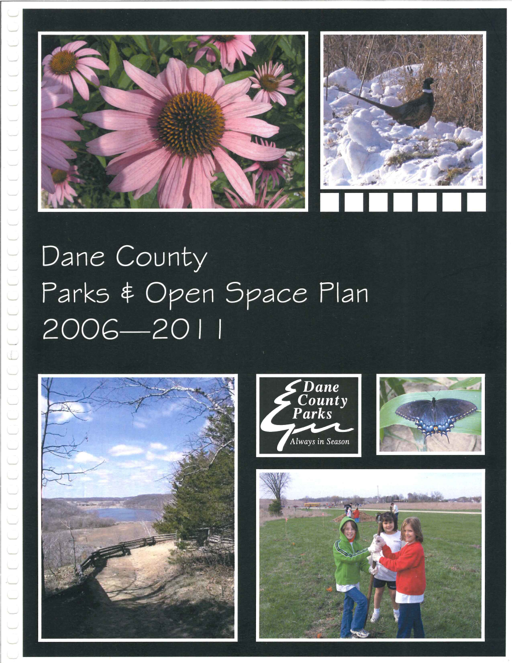 2006-2011 Dane County Parks and Open Space Plan in Response to Public Input, Forecasted Residential Growth, and Lack of Parks Within the Region