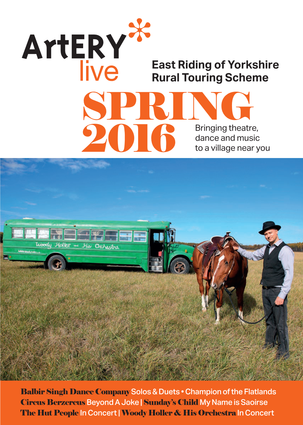 Artery East Riding of Yorkshire Live Rural Touring Scheme SPRING Bringing Theatre, Dance and Music 2016 to a Village Near You