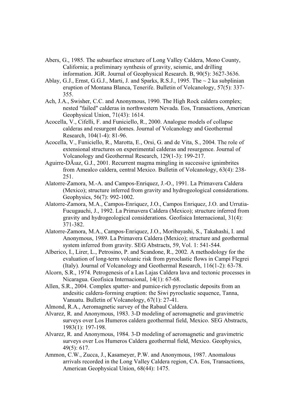 Abers, G., 1985. the Subsurface Structure of Long Valley Caldera, Mono County, California; a Preliminary Synthesis of Gravity, Seismic, and Drilling Information