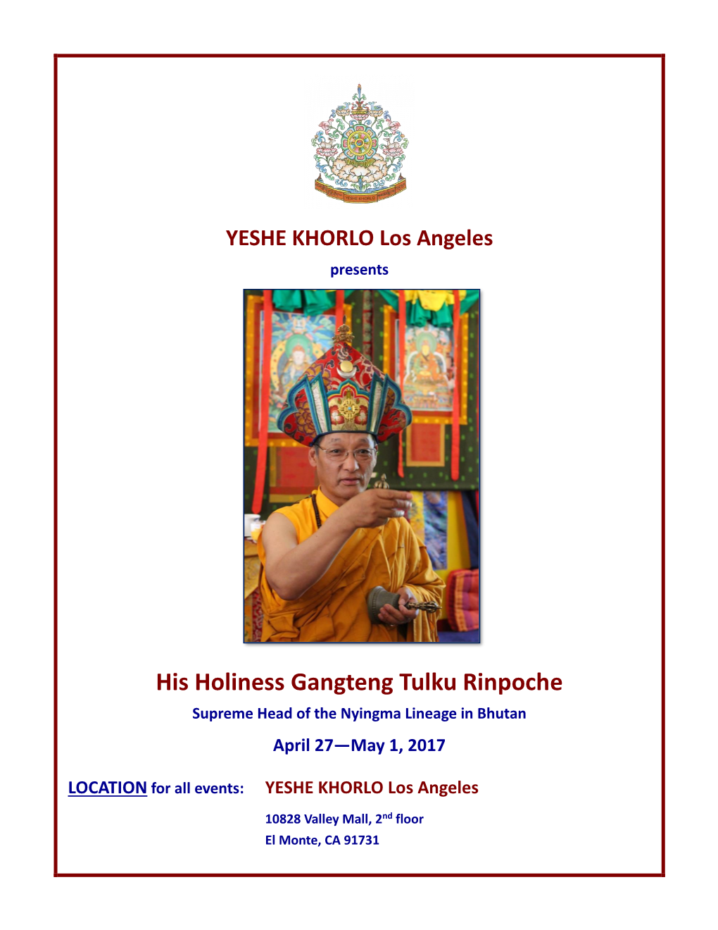 His Holiness Gangteng Tulku Rinpoche Supreme Head of the Nyingma Lineage in Bhutan April 27—May 1, 2017