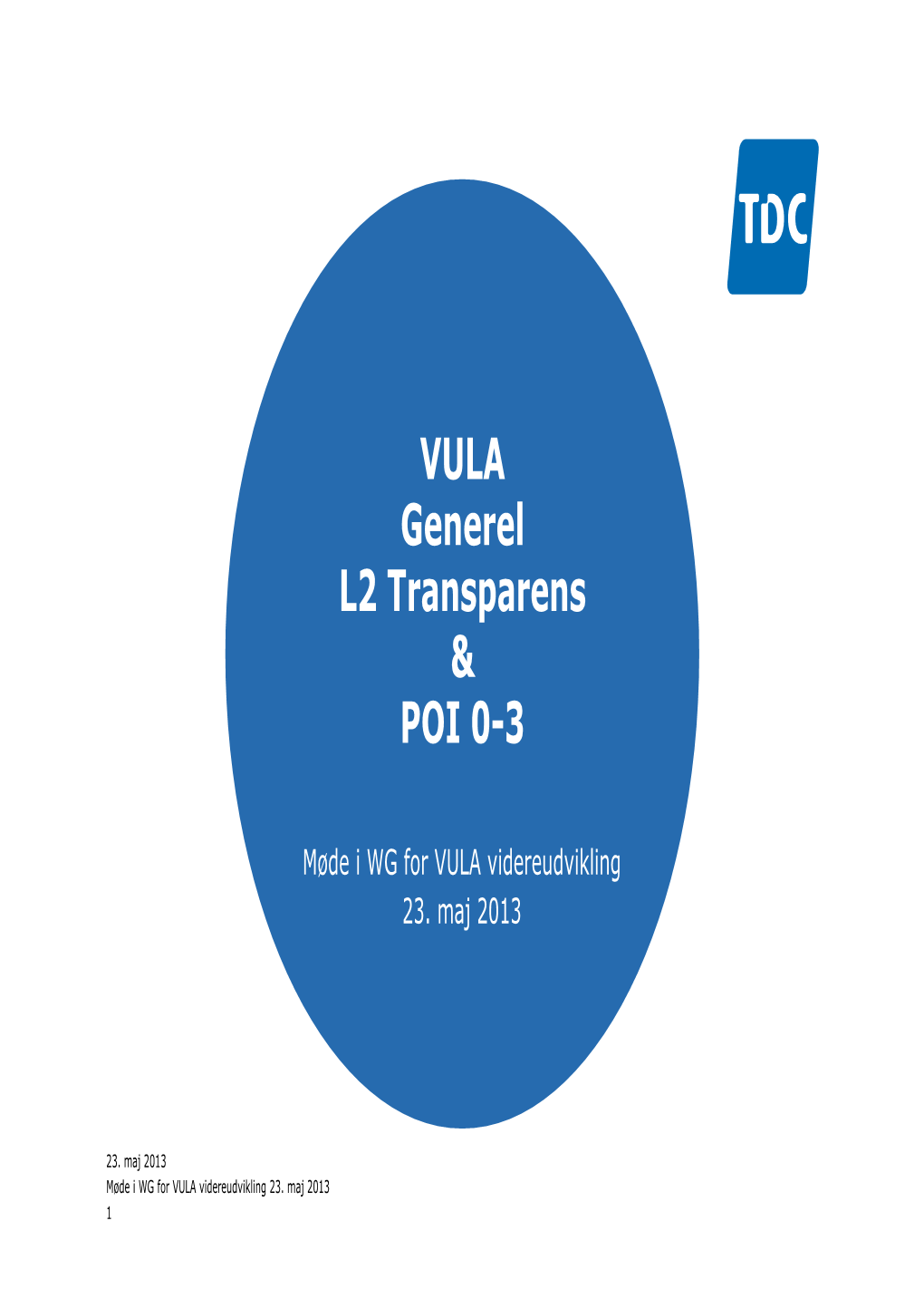 VULA L2 Transparens POI 0-3X