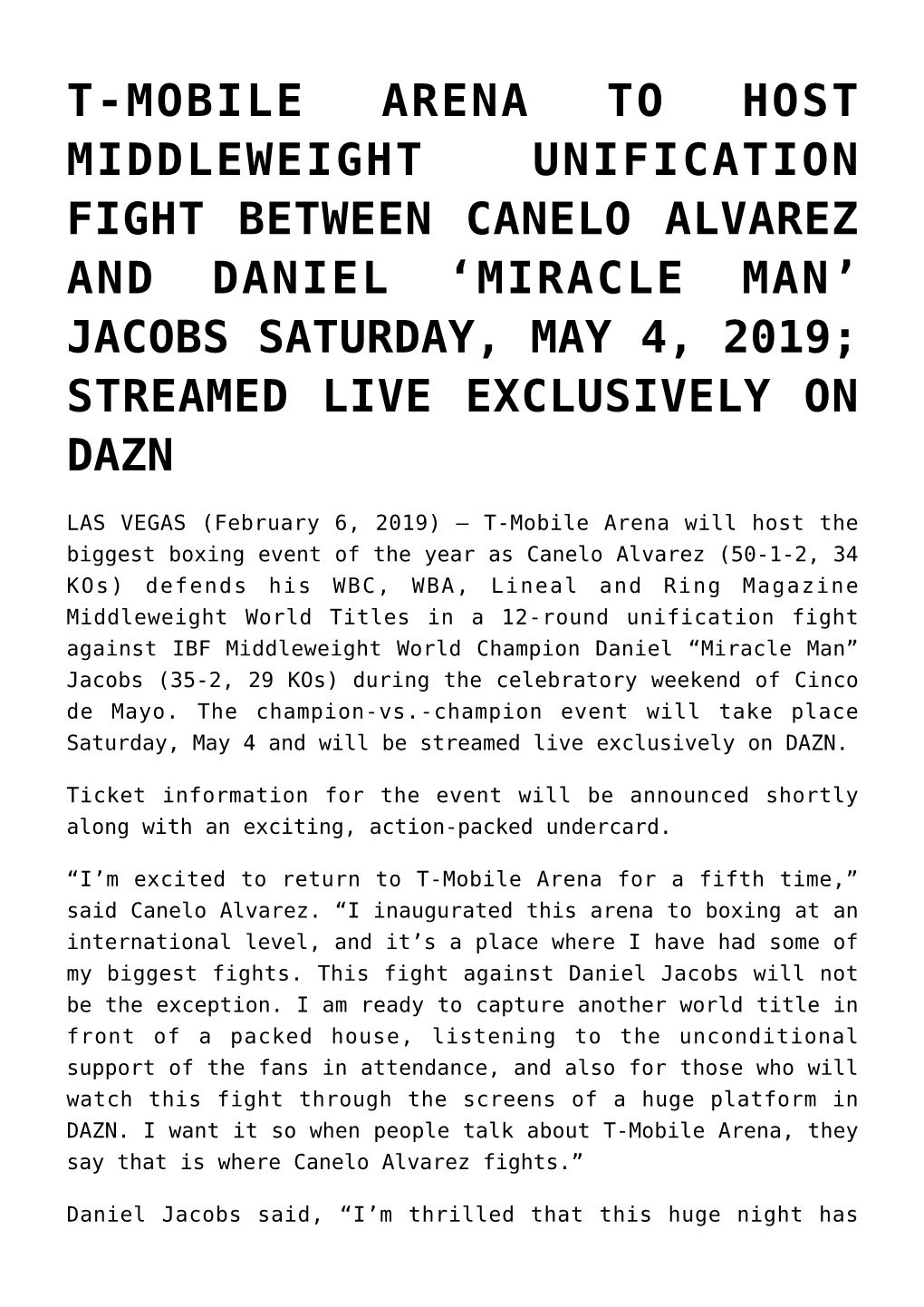 T-Mobile Arena to Host Middleweight Unification Fight Between Canelo Alvarez and Daniel ‘Miracle Man’ Jacobs Saturday, May 4, 2019; Streamed Live Exclusively on Dazn