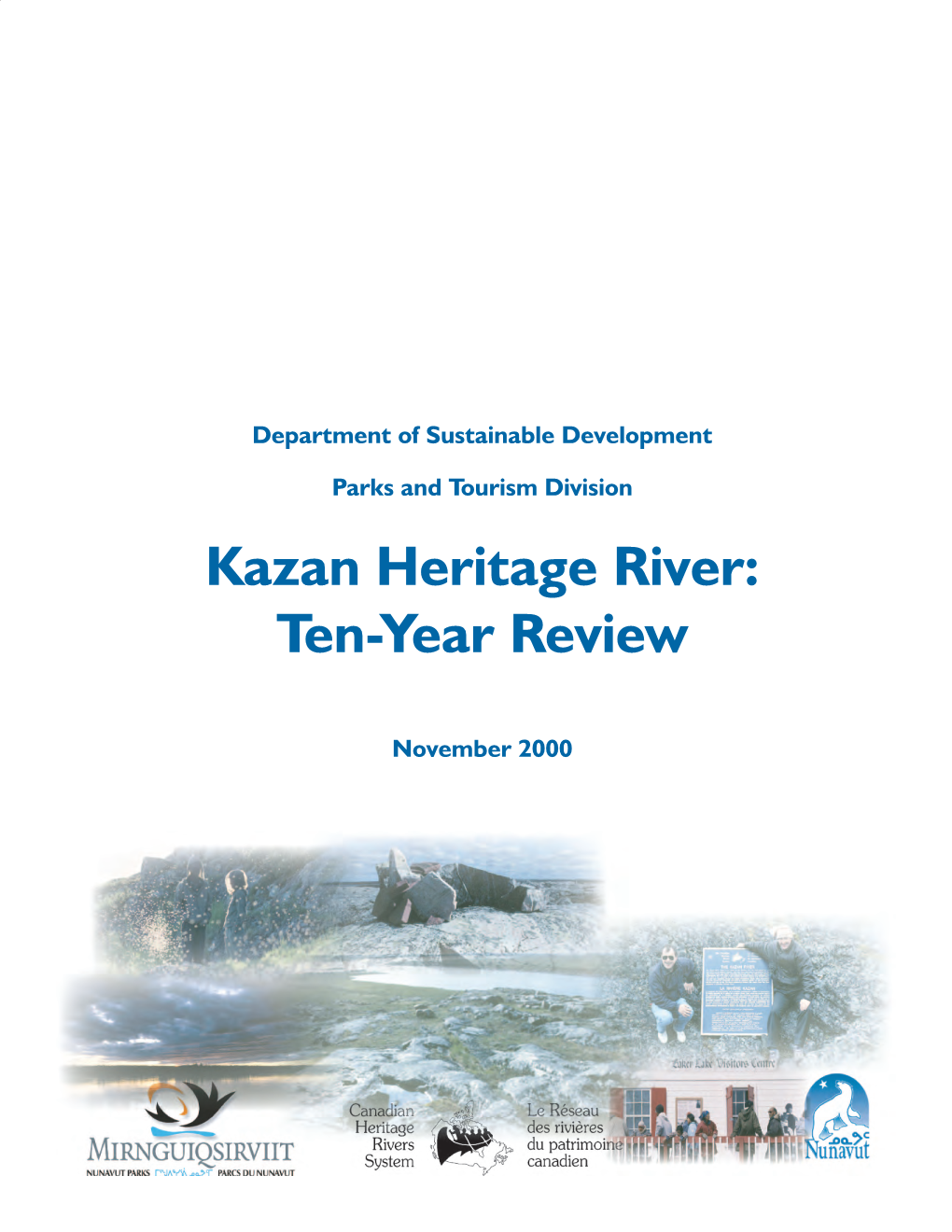 Kazan 10-Year Review - Take 1Two.Indd 2/1/01, 10:35 AM Kazan Heritage River: Ten Year Review