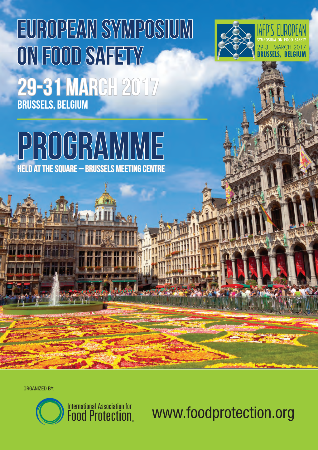 European Symposium on Food Safety 29-31 MARCH 2017 BRUSSELS, BELGIUM PROGRAMME HELD at the SQUARE – BRUSSELS MEETING CENTRE