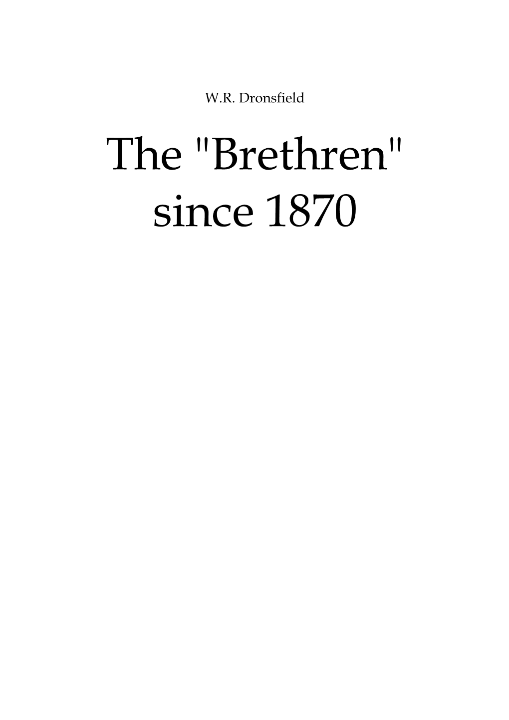 The "Brethren" Since 1870