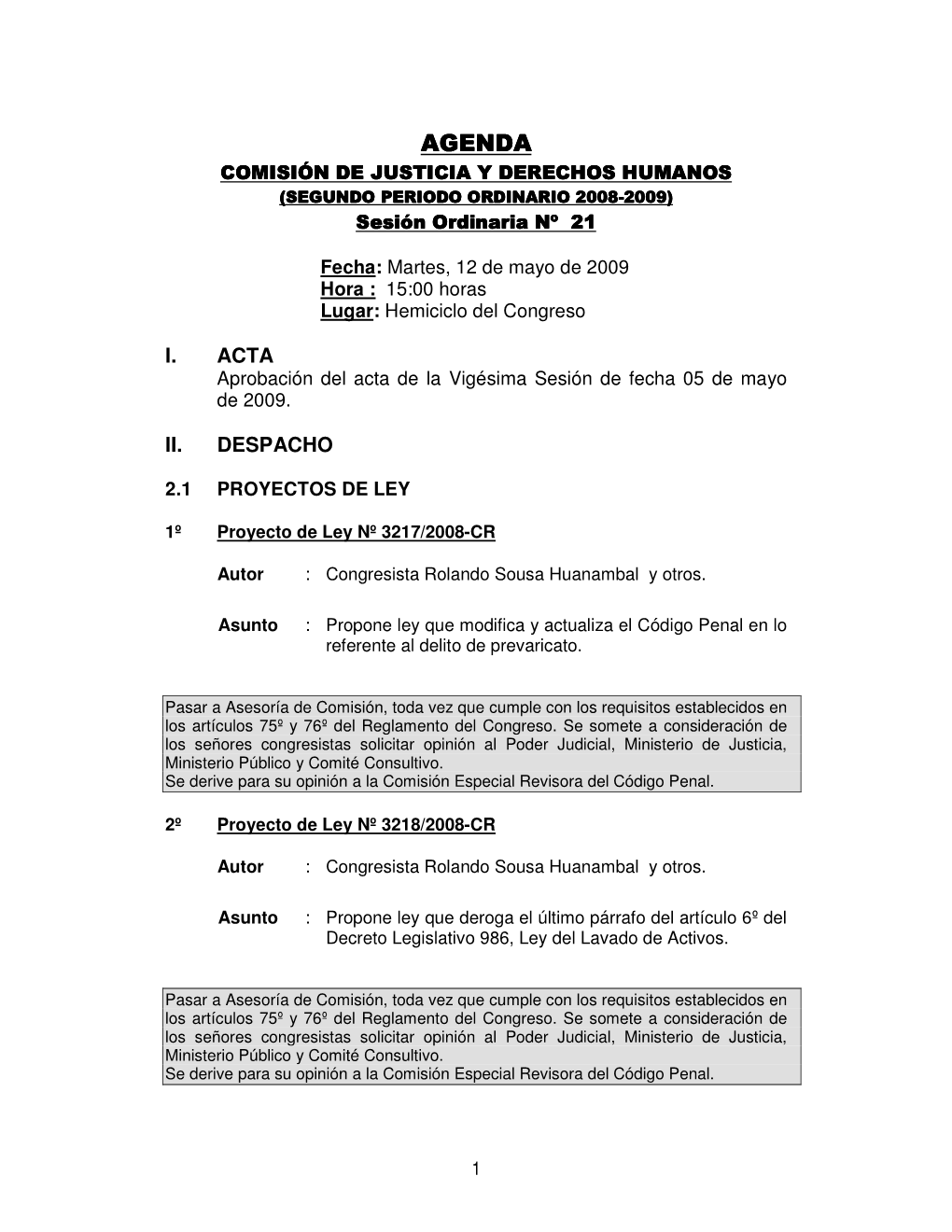 AGENDA COM ISIÓN DE JUSTICIA Y DERECHOS HUM ANOS (SEGUNDO PERIODO ORDINARIO 2008-2009) Sesión Ordinaria Nº 21