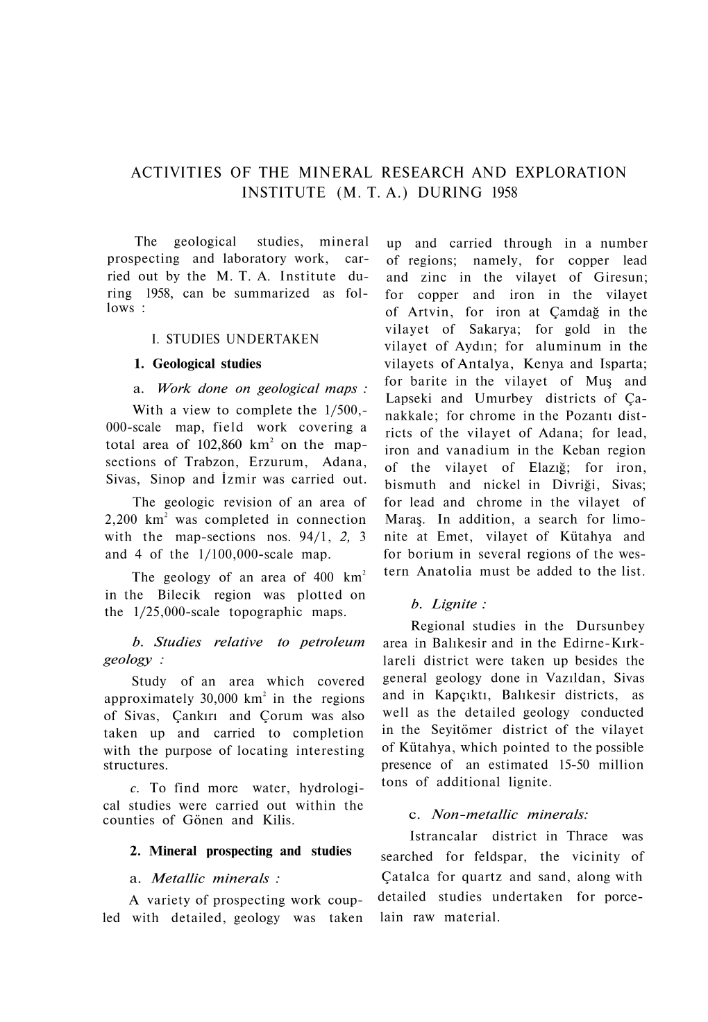 Activities of the Mineral Research and Exploration Institute (M