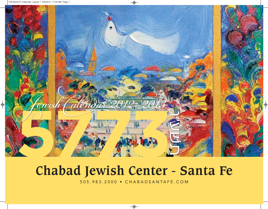 תשע 5773 Chabad Jewish Center - Santa Fe 505.983.2000 • CHABADSANTAFE.COM 138 Santa Fe Calendar Layout 1 8/2/2012 11:34 AM Page 2