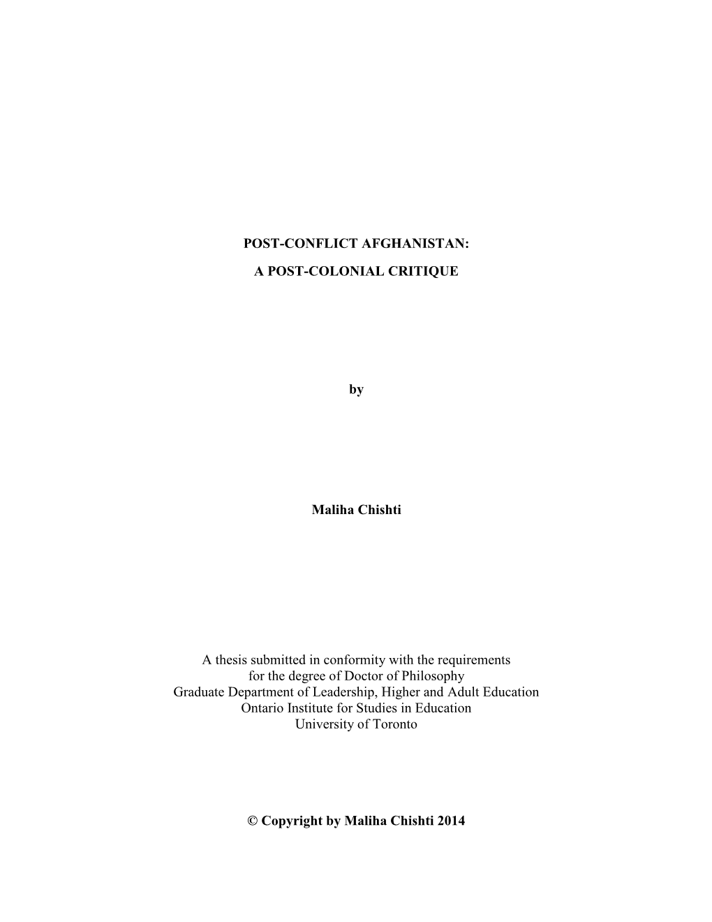 POST-CONFLICT AFGHANISTAN: a POST-COLONIAL CRITIQUE by Maliha Chishti a Thesis Submitted in Conformity with the Requirements