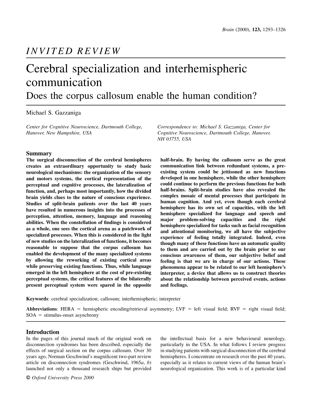 Cerebral Specialization and Interhemispheric Communication Does the Corpus Callosum Enable the Human Condition?