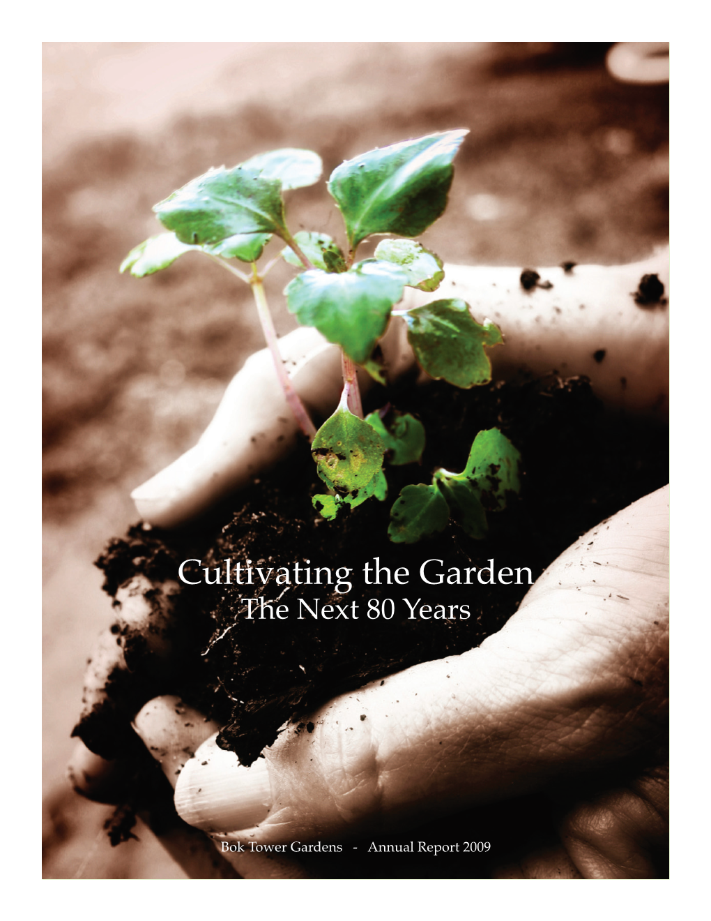 Cultivating the Garden the Next 80 Years