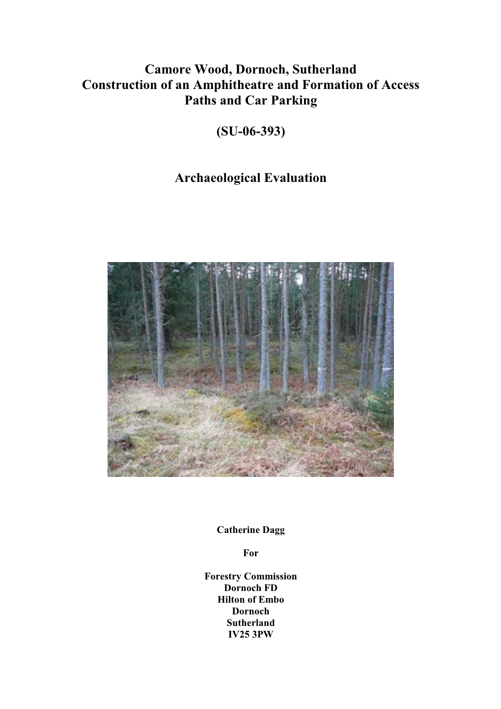 Camore Wood, Dornoch, Sutherland Construction of an Amphitheatre and Formation of Access Paths and Car Parking