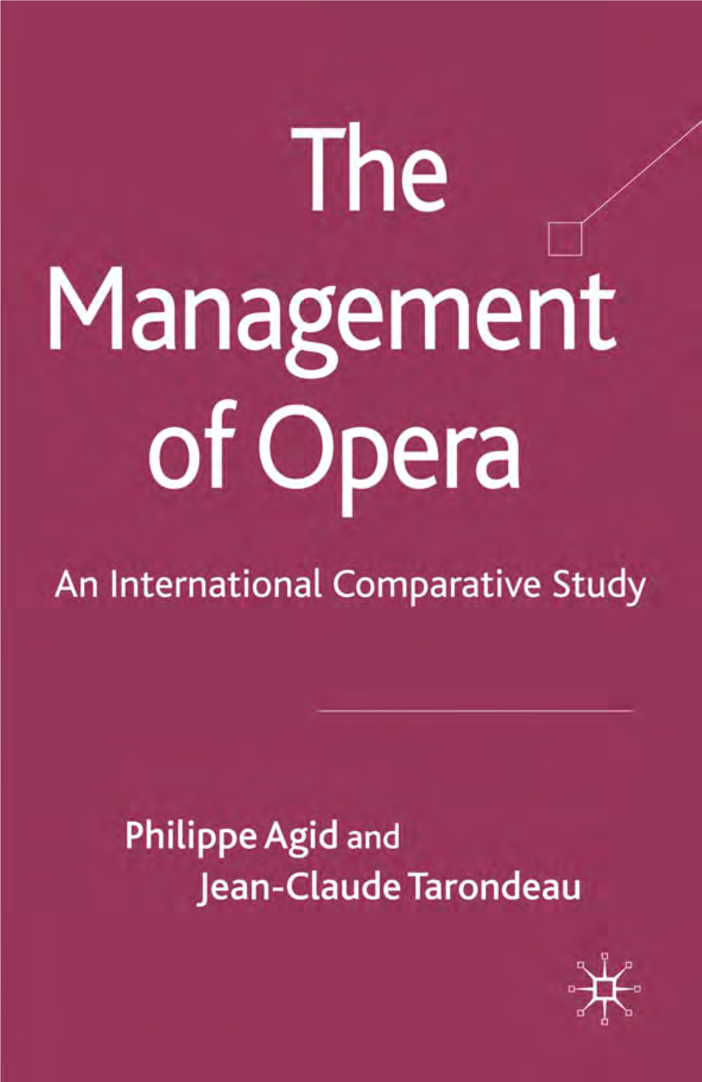 The Management of Opera: an International Comparative Study / Philippe Agid and Jean-Claude Tarondeau P