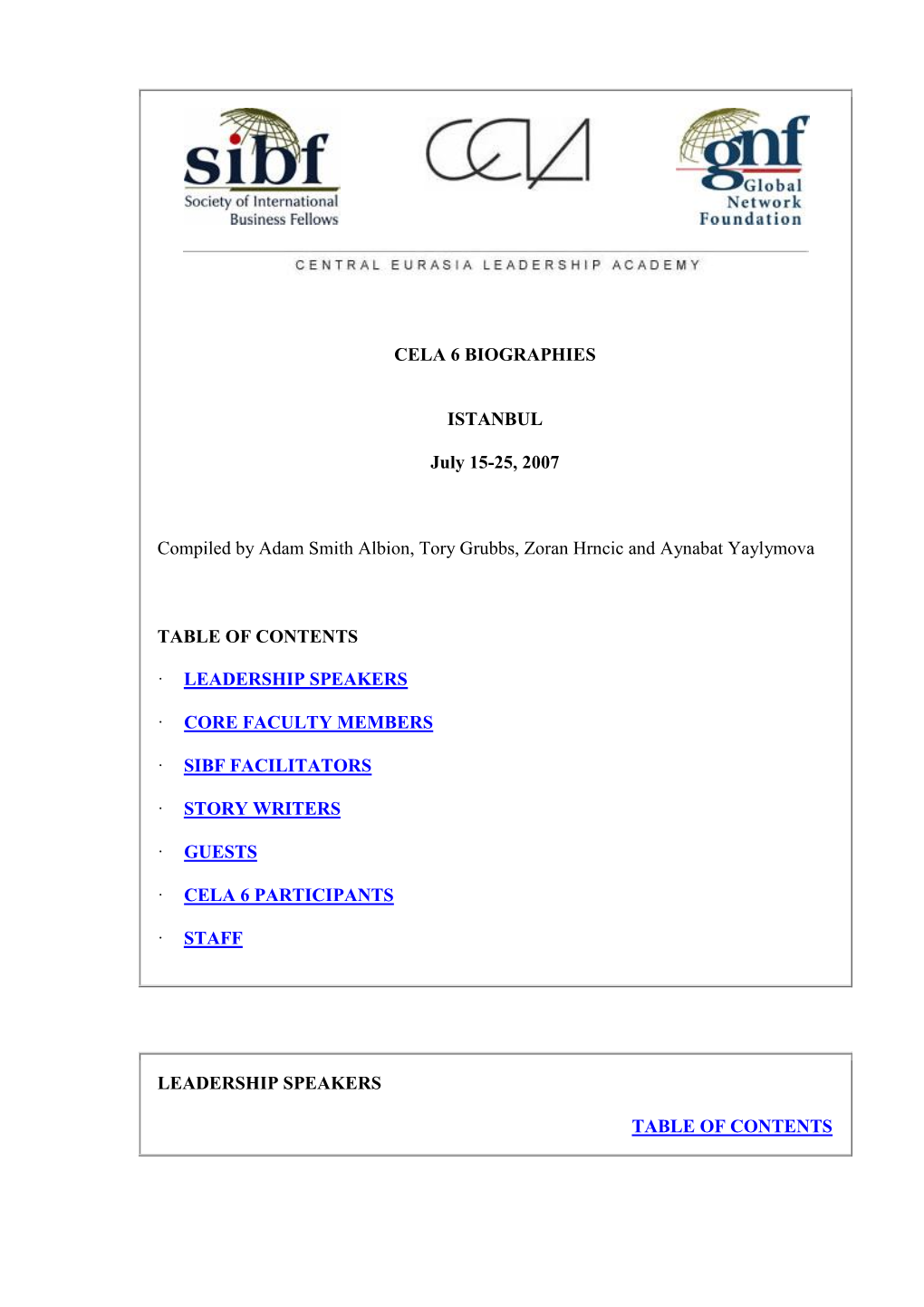 CELA 6 BIOGRAPHIES ISTANBUL July 15-25, 2007 Compiled by Adam Smith Albion, Tory Grubbs, Zoran Hrncic and Aynabat Yaylymova TABL