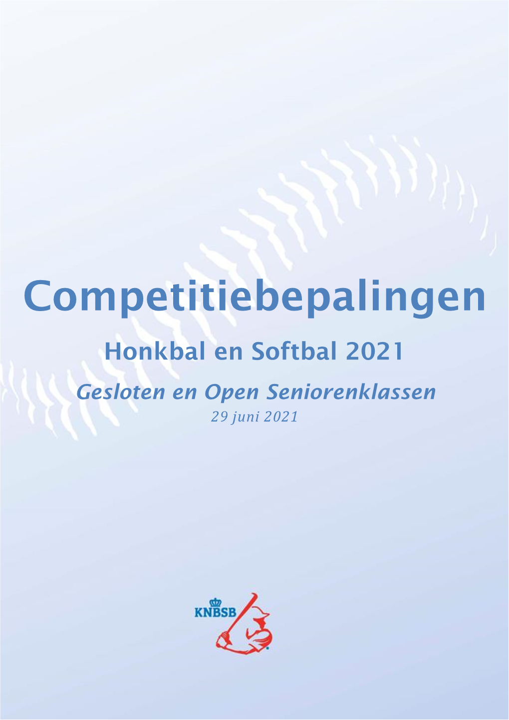 Competitiebepalingen Honkbal En Softbal 2021 Gesloten En Open Seniorenklassen 29 Juni 2021