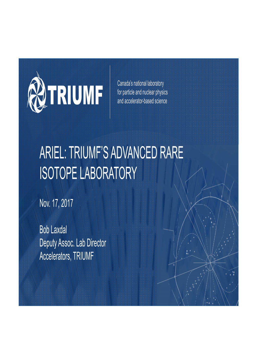 Ariel: Triumf's Advanced Rare Isotope Laboratory