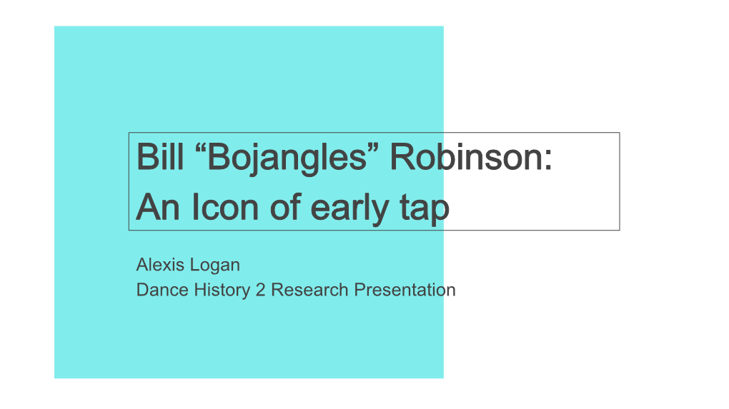 Bill “Bojangles” Robinson: an Icon of Early Tap
