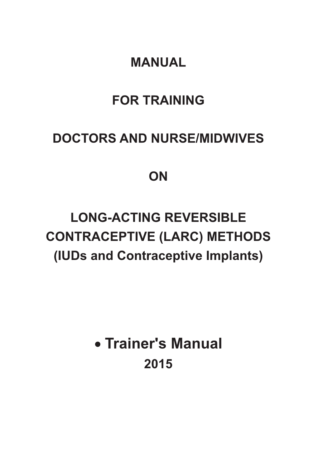 LONG-ACTING REVERSIBLE CONTRACEPTIVE (LARC) METHODS (Iuds and Contraceptive Implants)