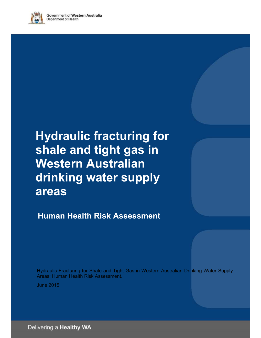 Hydraulic Fracturing for Shale and Tight Gas in Western Australian Drinking Water Supply Areas