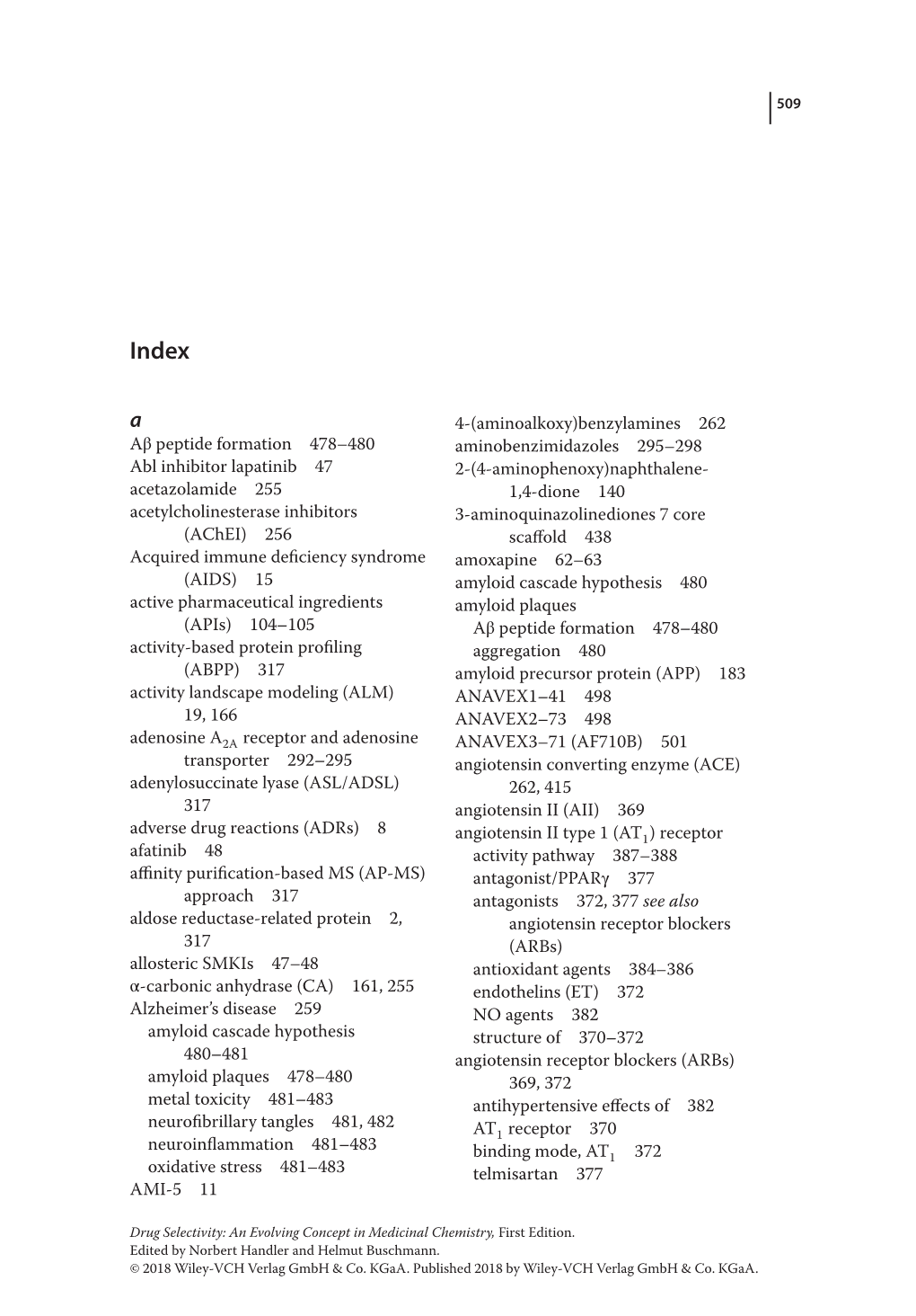 Aβ Peptide Formation 478–480 Abl Inhibitor Lapatinib 47 Acetazolamide 255 Acetylcholinesterase Inhibitors