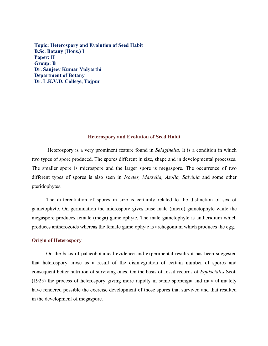 Topic: Heterospory and Evolution of Seed Habit B.Sc. Botany (Hons.) I Paper: II Group: B Dr