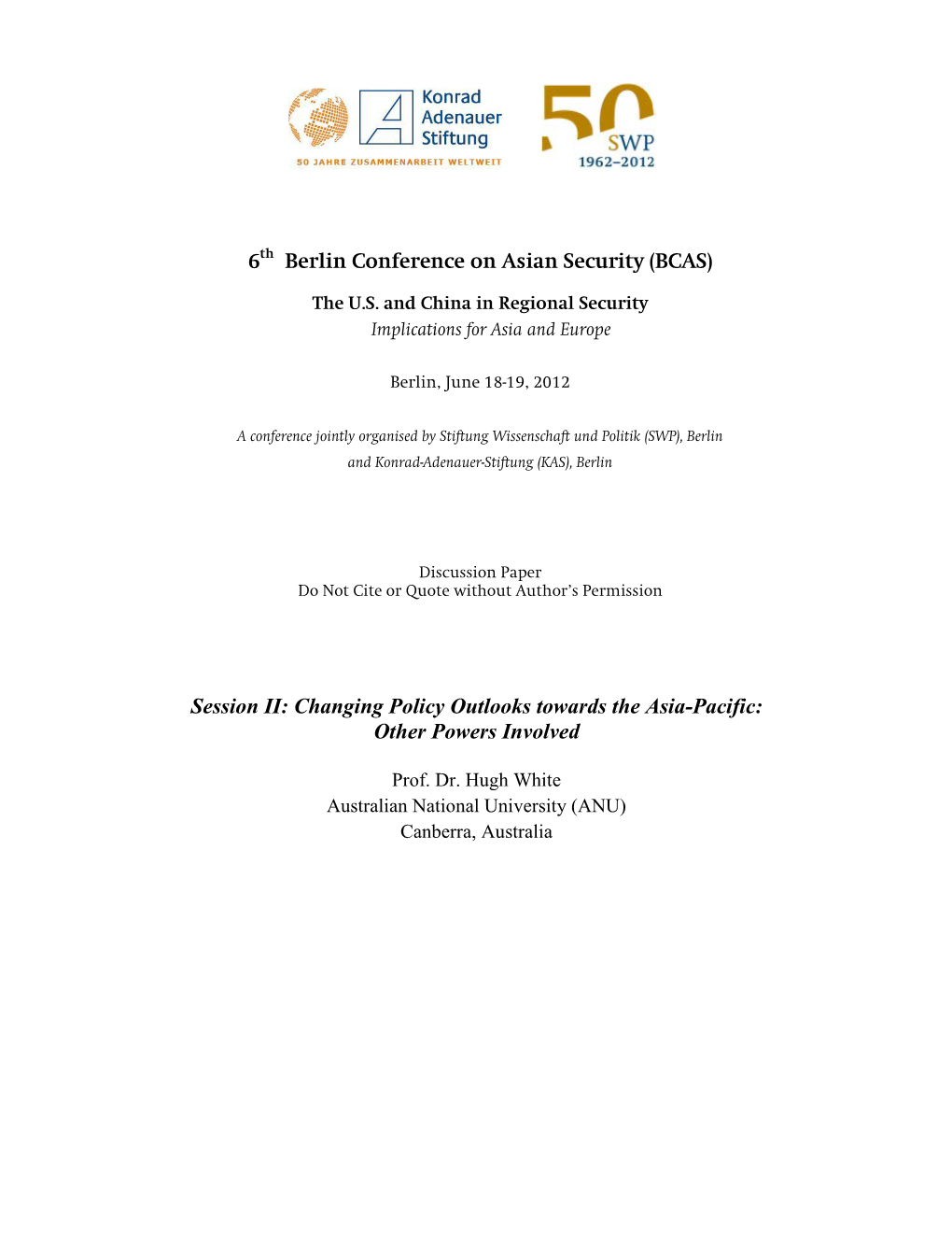 Power Shift: Rethinking Australia’S Place in the Asian Century1 Hugh White