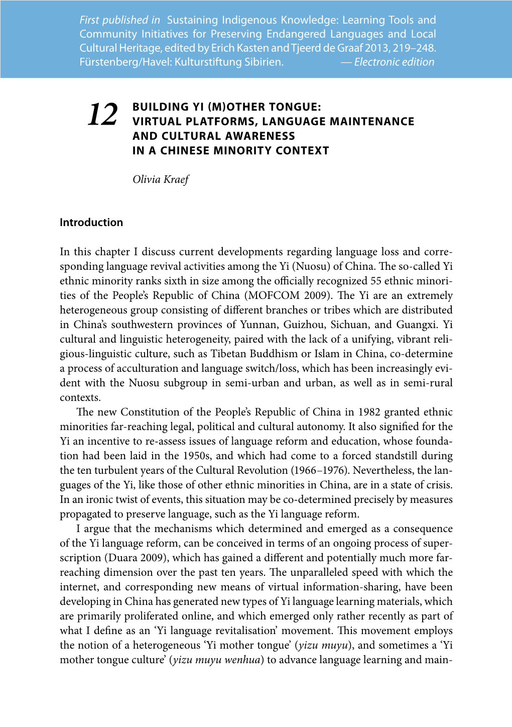 BUILDING YI (M)OTHER TONGUE: VIRTUAL PLATFORMS, LANGUAGE MAINTENANCE and CULTURAL AWARENESS in a CHINESE MINORITY CONTEXT Olivia