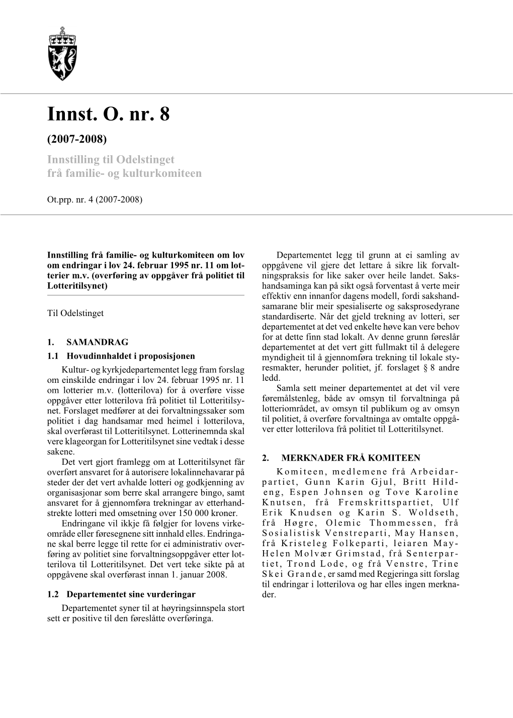 Innst. O. Nr. 8 (2007-2008) Innstilling Til Odelstinget Frå Familie- Og Kulturkomiteen