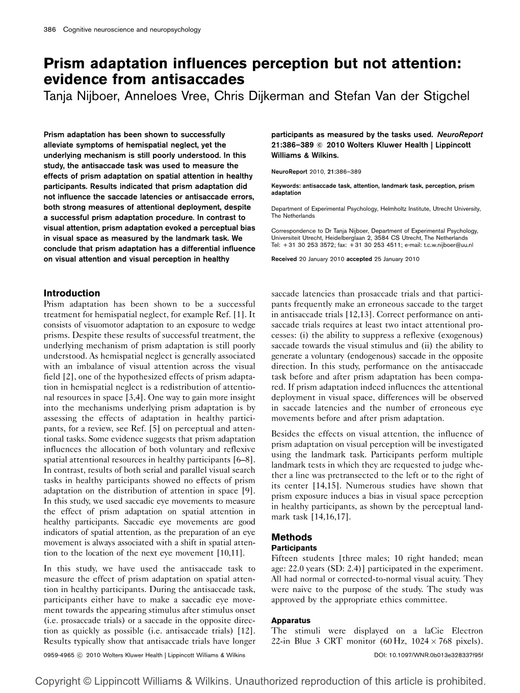 Prism Adaptation Influences Perception but Not Attention: Evidence from Antisaccades Tanja Nijboer, Anneloes Vree, Chris Dijkerman and Stefan Van Der Stigchel