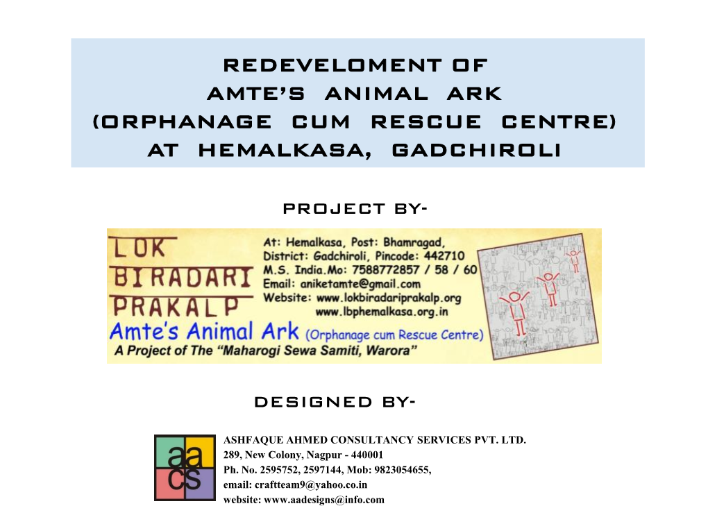 Redeveloment of Amte's Animal Ark (Orphanage Cum Rescue Centre) at Hemalkasa, Gadchiroli