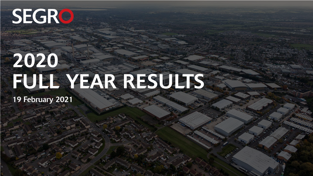2020 FULL YEAR RESULTS 19 February 2021 WE CREATE the SPACE THAT ENABLES EXTRAORDINARY THINGS to HAPPEN