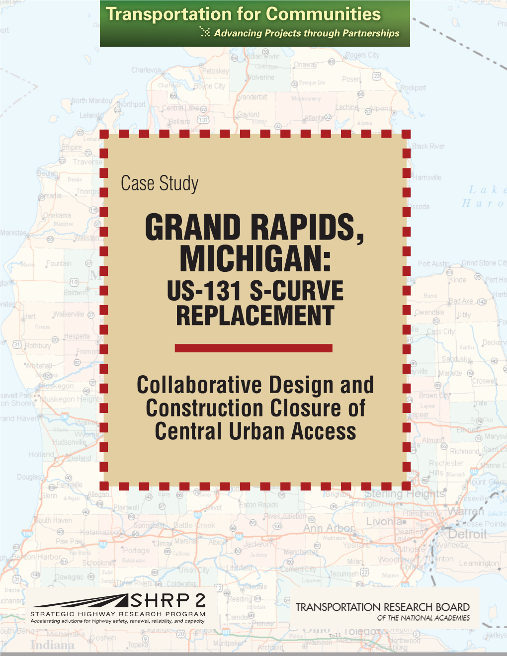 Case Study GRAND RAPIDS, MICHIGAN: US-131 S-CURVE REPLACEMENT